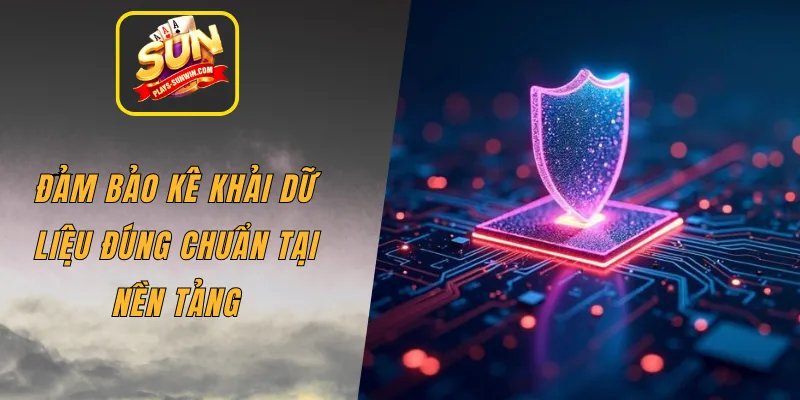 Đảm bảo kê khải dữ liệu đúng chuẩn tại nền tảng